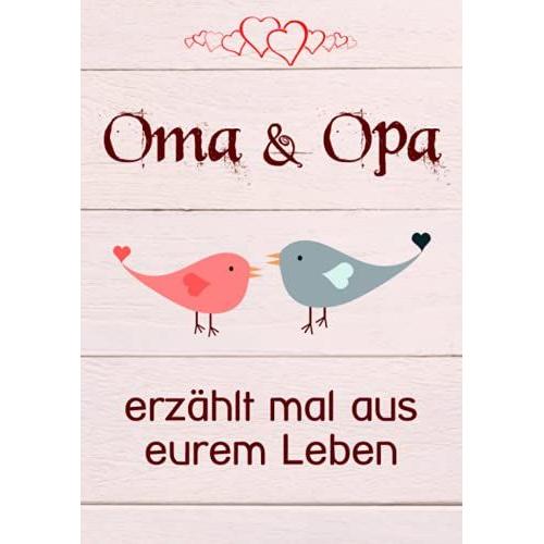 Oma & Opa, Erzählt Mal Aus Eurem Leben: Liebesvolles Buch Zum Ausfüllen "Opa, Oma Erzähl Mal!"