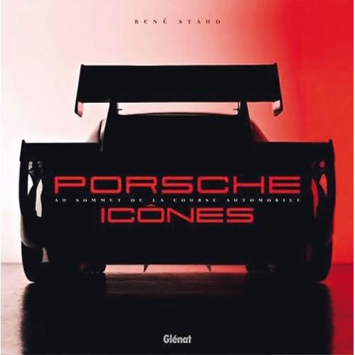 Porsche Icônes - Au Sommet De La Course Automobile