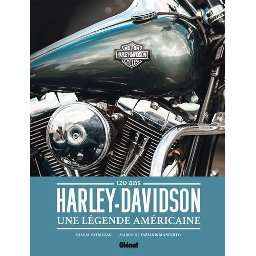 Harley-Davidson, Une Légende Américaine - 120 Ans