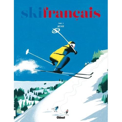 Ski Français - Tome 3, Neige