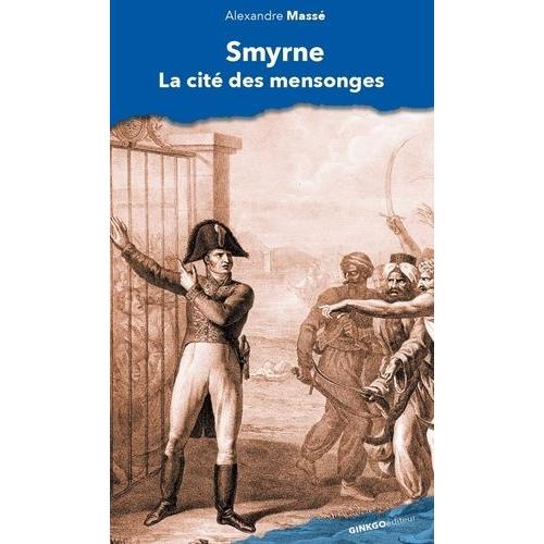 Smyrne, La Cité Des Mensonges