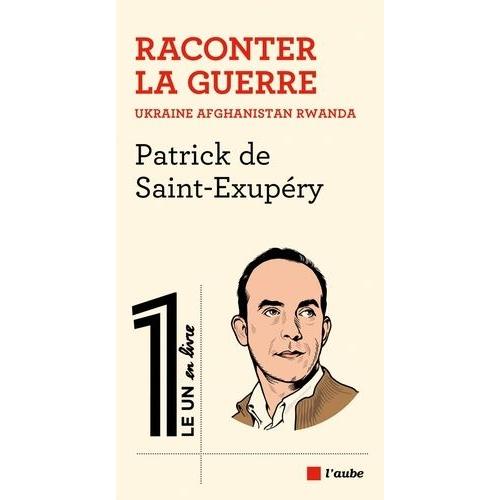 Raconter La Guerre - Ukraine, Afghanistan, Rwanda