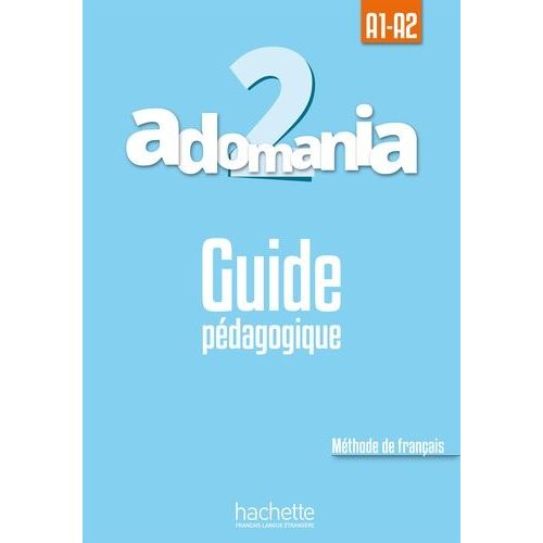 Adomania 2 A1-A2 - Guide Pédagogique