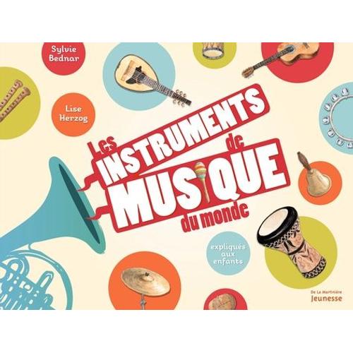 Les Instruments De Musique Du Monde - Expliqués Aux Enfants