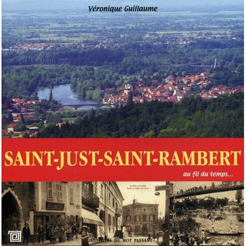 Saint-Just-Saint-Rambert Au Fil Du Temps
