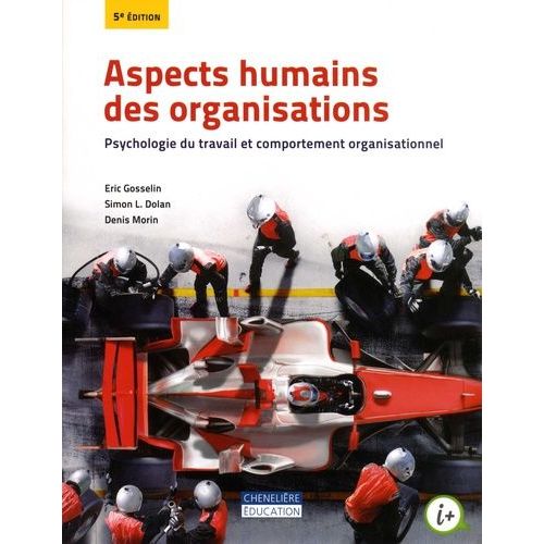 Aspects Humains Des Organisations - Psychologie Du Travail Et Comportement Organisationnel
