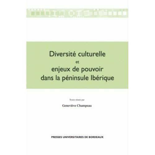 Diversité Culturelle Et Enjeux De Pouvoir Dans La Péninsule Ibérique