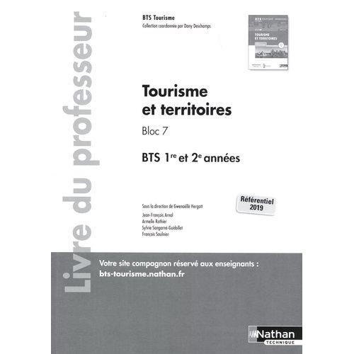 Tourisme Et Territoires Bloc 7 Bts 1re Et 2e Années - Livre Du Professeur