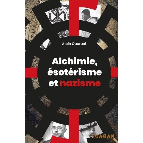 Alchimie, Ésotérisme Et Nazisme