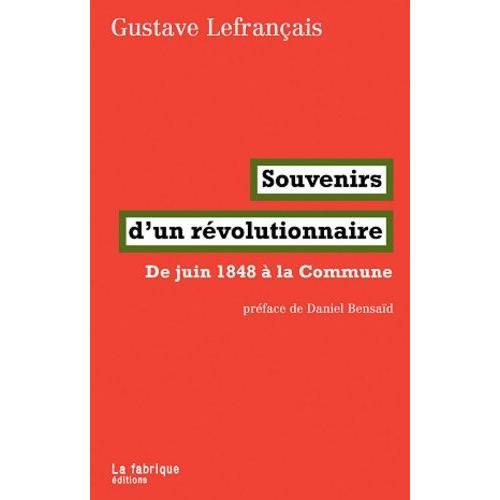 Souvenirs D'un Révolutionnaire - De Juin 1848 À La Commune