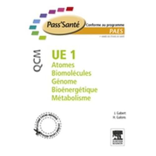 Ue 1 - Atomes - Biomolécules - Génome - Bioénergétique - Métabolisme - Qcm