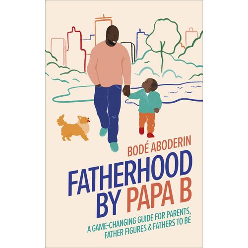 Fatherhood By Papa B