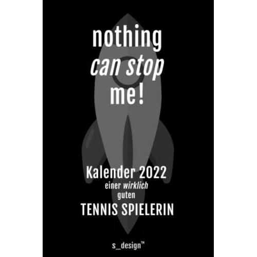 Kalender 2022 Für Tennis-Spieler / Tennis-Spielerin: Wochenplaner / Tagebuch / Journal Für Das Ganze Jahr: Platz Für Notizen, Planung / Planungen / Planer, Erinnerungen Und Sprüche