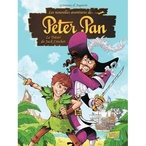 Les Nouvelles Aventures De Peter Pan Tome 1 - Le Trésor De Jack Crochet