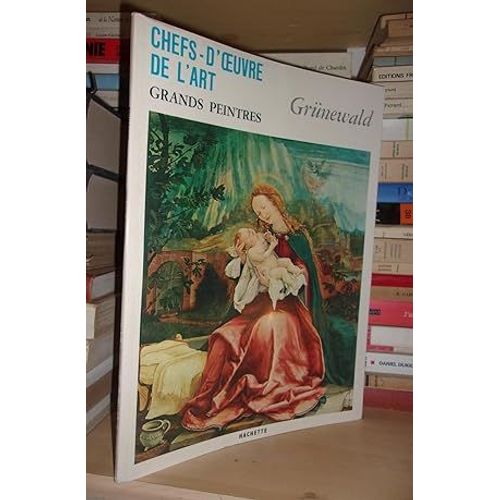Chefs-D'oeuvre De L'art N° 107: Grands Peintres: Grünewald.