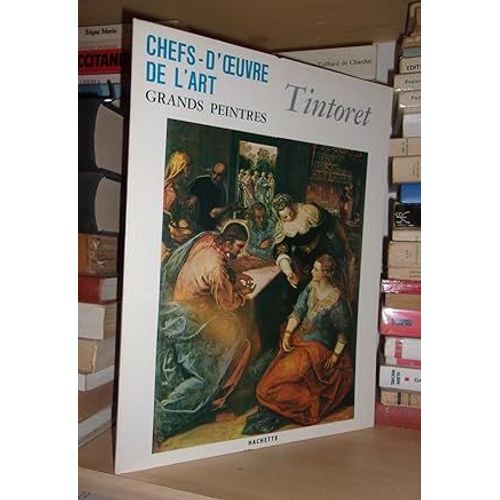 Chefs-D'oeuvre De L'art N° 112: Grands Peintres: Tintoret (Tintoretto)