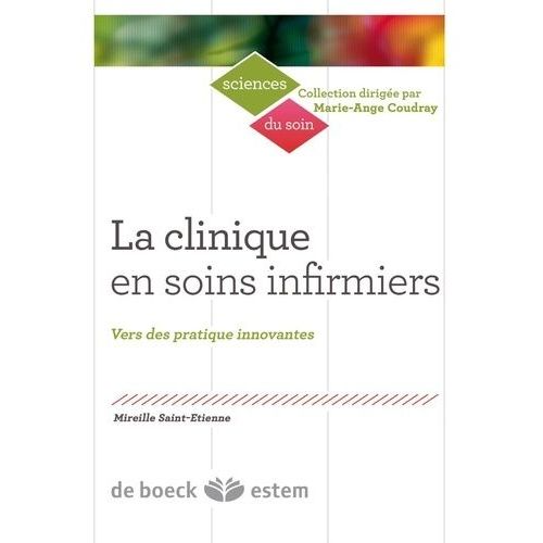 La Clinique En Soins Infirmiers - Vers Des Pratiques Innovantes