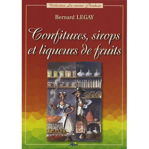 Confitures, Sirops Et Liqueurs De Fruits