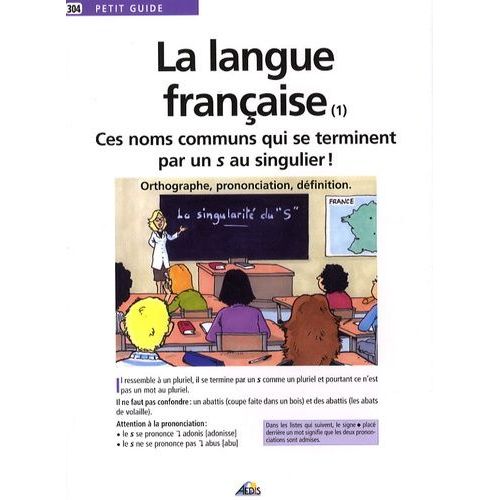La Langue Française - Ces Noms Communs Qui Se Terminent Par Un S Au Singulier !