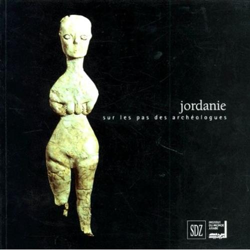 Jordanie - Sur Les Pas Des Archeologues