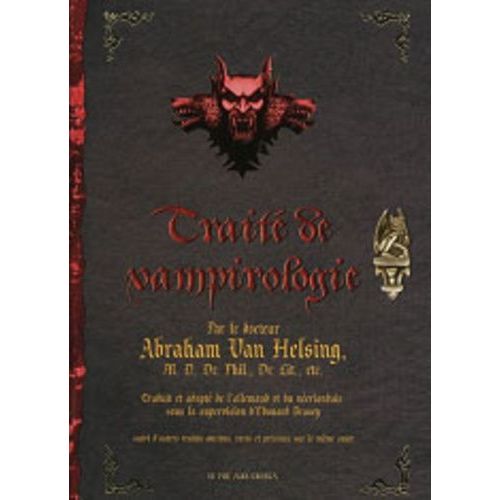 Traité De Vampirologie - Par Le Docteur Abraham Van Helsing