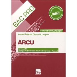 Bac Pro - Arcu - Sujets DEntraînement - Epreuve E2 : Analyse Et Traitement De Situations Liées À L'accueil