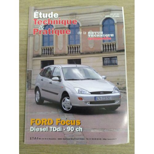 Etude Technique & Pratique N°637 Ford Focus Diesel Tddi 2001