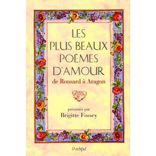 Les Plus Beaux Poemes D'amour - De Ronsard A Aragon
