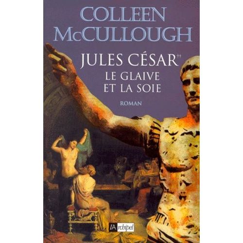 Les Maîtres De Rome Tome 6 - Jules César - Le Glaive Et La Soie