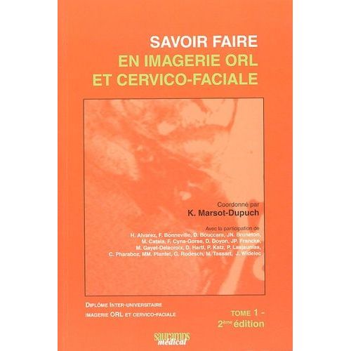 Savoir Faire En Imagerie Orl Et Cervico-Faciale - Tome 1
