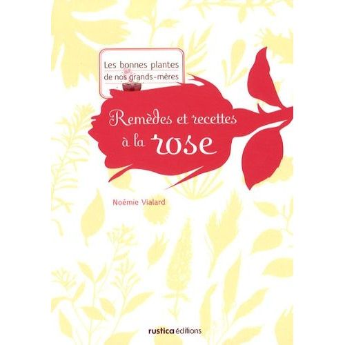 Remèdes Et Recettes À La Rose
