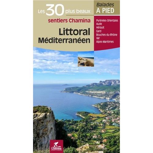 Littoral Méditerranéen - Les 30 Plus Beaux Sentiers Chamina