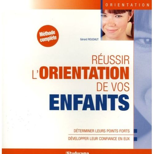 Réussir L'orientation De Vos Enfants