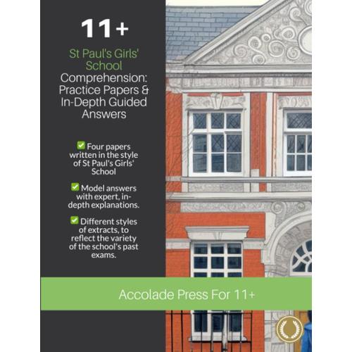 11+ Comprehension, St Paul's Girls' School: Practice Papers & In-Depth Guided Answers (Accolade On 11 Plus)