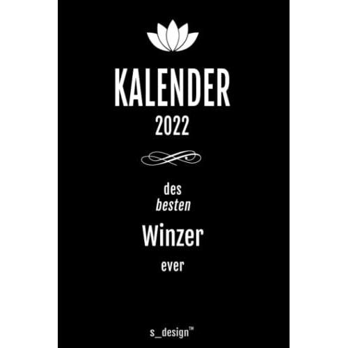 Kalender 2022 Für Winzer / Weinbauer / Wein-Anbauer: Wochenplaner / Tagebuch / Journal Für Das Ganze Jahr: Platz Für Notizen, Planung / Planungen / Planer, Erinnerungen Und Sprüche