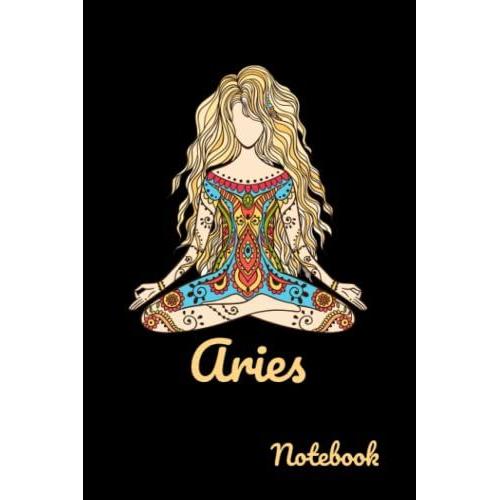 Aries Notebook: Aries Notebook Astrology Zodiac Girls. A 6x9 Compact Book With 120 Lined Pages For Journaling And Notetaking.