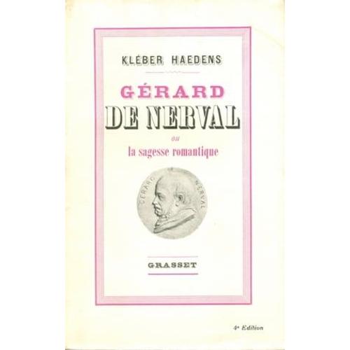 Gérard De Nerval Ou La Sagesse Romantique