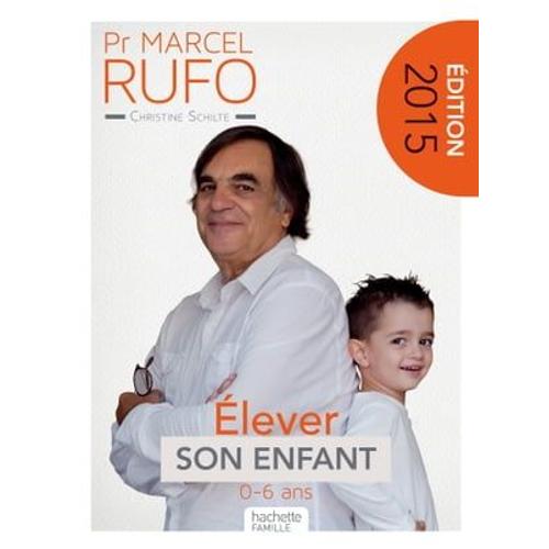 Pr Marcel Rufo - Élever Son Enfant