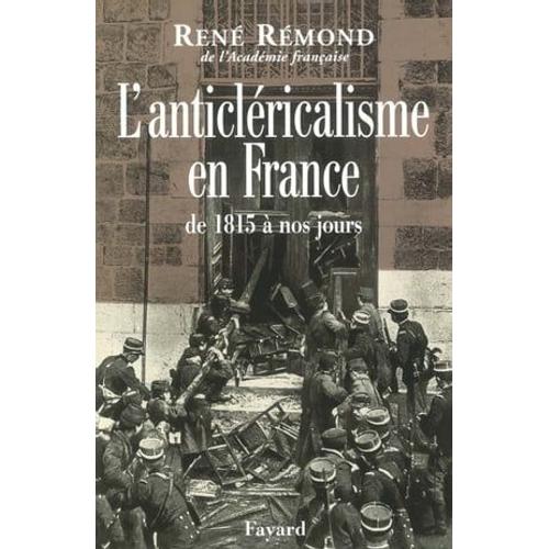 L'anticléricalisme En France De 1815 À Nos Jours