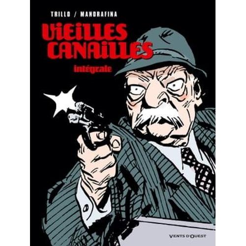 Vieilles Canailles - Intégrale