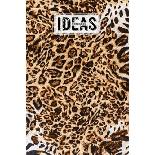 Ideas Notebook: Premium Leopard Print Cover Ideas Notebook, Ideas Journal/Mini Ideas Notebook/Pocket Idea Log Book 120 Pages - Size 6" X 9" By Grete Hubner