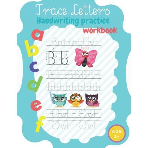 Trace Letters: Handwriting Practice Workbook For Preschool, Kindergarten, And Kids Ages 3-5, 108 Practices Pages. (Kids Art Nb)