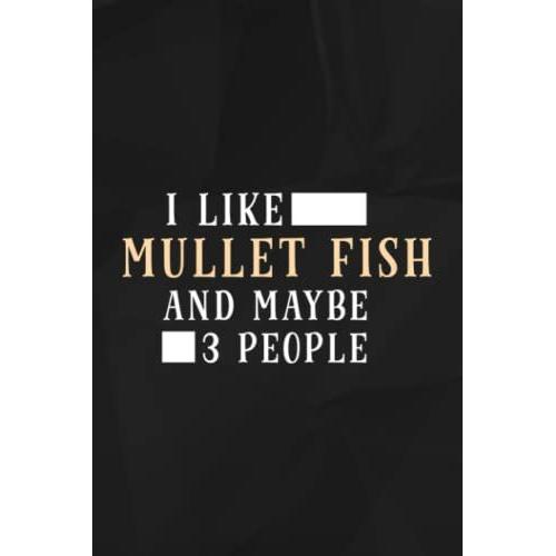 Funny I Like Mullet Fish And Maybe 3 People Family Lined Notebook: Mullet Fish, 110 Pages Original Sarcastic Humor Journal, Perfect Appreciation Gag ... Desk, Gift For Employees, For Boss,Event