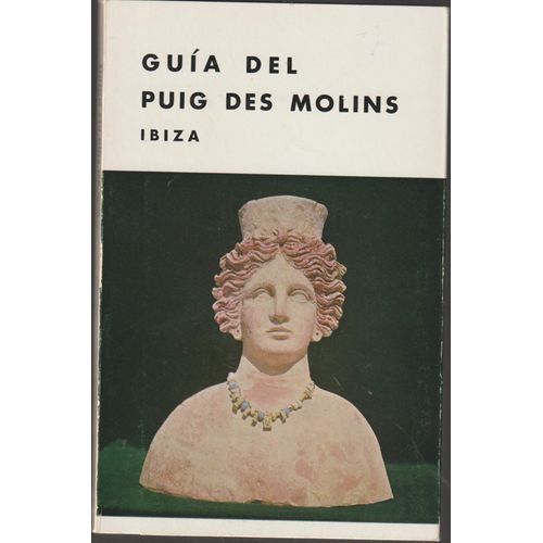 Guia Del Puig Des Molins, Ibiza. Madrid 1969