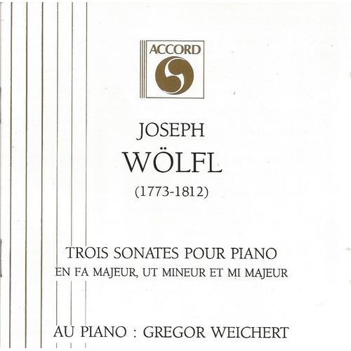 Joseph Wölfl - 3 Sonates Pour Piano - Gregor Weichert