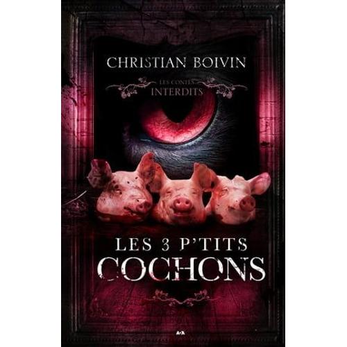 Les Contes Interdits - Les 3 P'tits Cochons