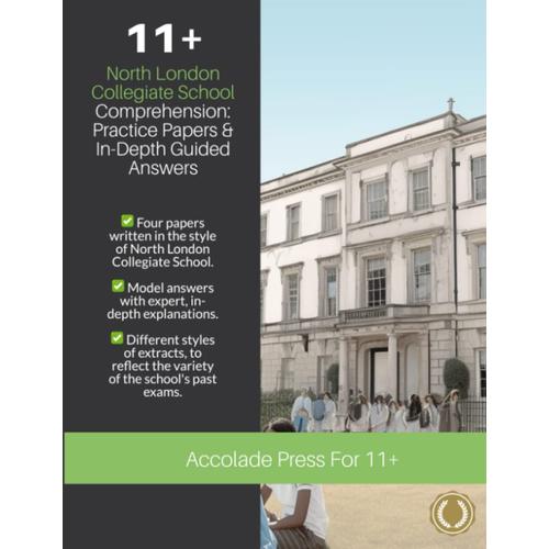 11+ Comprehension, North London Collegiate School (Nlcs): Practice Papers & In-Depth Guided Answers (Accolade On 11 Plus)