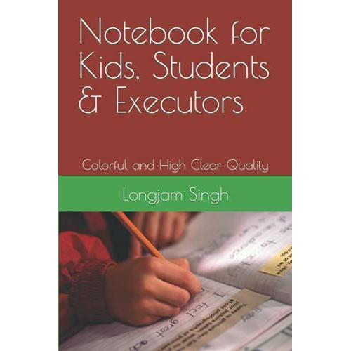 Notebook For Kids, Students & Executors: Colorful And High Clear Quality