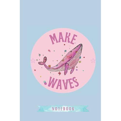 Make Waves Watercolor Whale Notebook- Ocean Design Pink Purple 6 X 9 Inches: Ocean Themed Lined Notebook For Girls Kids Teens Students Teachers For ... And Home College Writing Notes Pink Purple