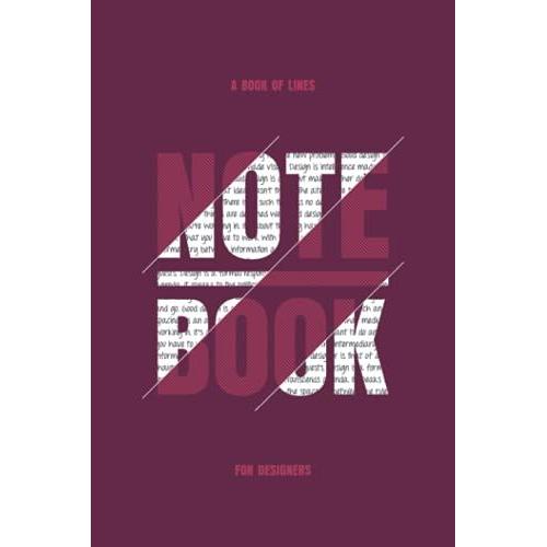 Notebook, A Book Of Lines For Designers: This Is A Must Have For Recording Design Ideation And Conceptualization Challenges.